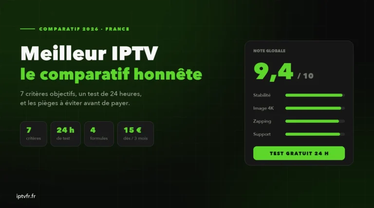 Meilleur IPTV en France : le comparatif honnête 2026